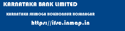 KARNATAKA BANK LIMITED  KARNATAKA SHIMOGA HOLEHONNUR HOSANAGAR  ifsc code